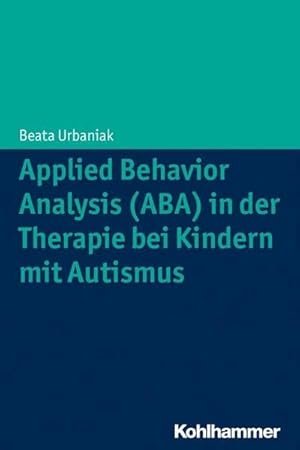 Bild des Verkufers fr Applied Behavior Analysis (ABA) in der Therapie von Kindern mit Autismus zum Verkauf von AHA-BUCH GmbH