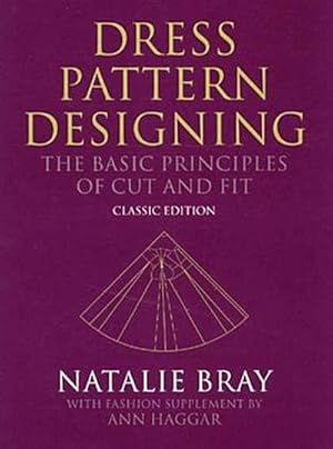 Seller image for Dress Pattern Designing (Classic Edition) : The Basic Principles of Cut and Fit for sale by AHA-BUCH GmbH