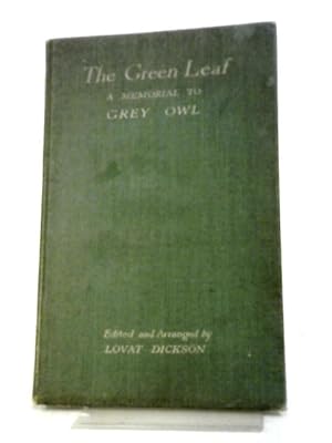 Image du vendeur pour The Green Leaf - A Memorial To Grey Owl mis en vente par World of Rare Books