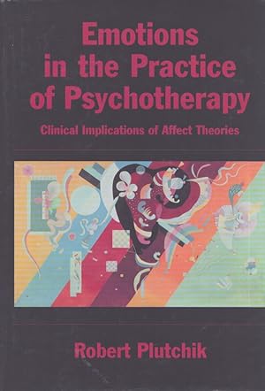 Emotions in the Practice of Psychotherapy : Clinical Implications of Affect Theories