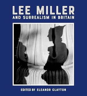 Seller image for Lee Miller and Surrealism in Britain for sale by AHA-BUCH GmbH