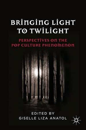 Immagine del venditore per Bringing Light to Twilight : Perspectives on a Pop Culture Phenomenon venduto da AHA-BUCH GmbH