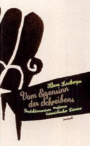 Image du vendeur pour Vom Eigensinn des Schreibens : Produktionsweisen moderner sterreichischer Literatur mis en vente par AHA-BUCH GmbH