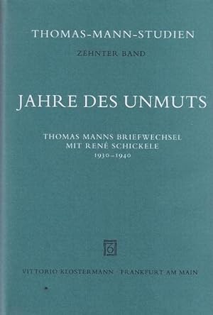 Bild des Verkäufers für Jahre des Unmuts : Thomas Manns Briefwechsel mit René Schickele 1930-1940 zum Verkauf von AHA-BUCH GmbH