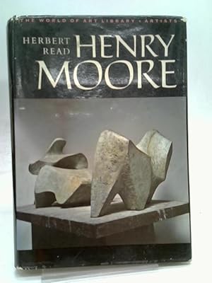 Immagine del venditore per Henry Moore: A Study of His Life and Work venduto da World of Rare Books