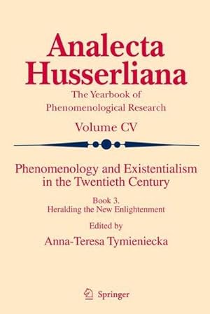Image du vendeur pour Phenomenology and Existentialism in the Twenthieth Century : Book III. Heralding the New Enlightenment mis en vente par AHA-BUCH GmbH