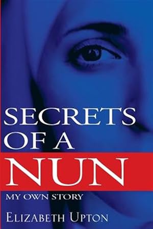 Bild des Verkufers fr Secrets of a Nun: My Own Story zum Verkauf von GreatBookPrices