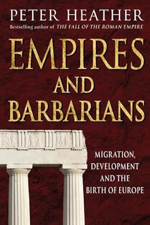 Image du vendeur pour Empires and Barbarians : Migration, Development and the Birth of Europe mis en vente par AHA-BUCH GmbH