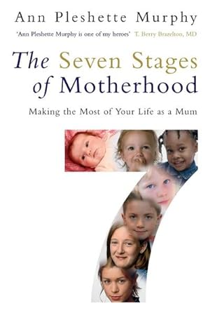 Bild des Verkufers fr The Seven Stages of Motherhood : Making the Most of Your Life as a Mum zum Verkauf von AHA-BUCH GmbH