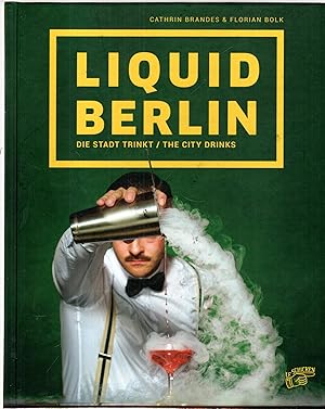 Bild des Verkufers fr Liquid Berlin: Die Stadt trinkt! zum Verkauf von Antiquariat Jterbook, Inh. H. Schulze