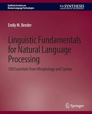 Immagine del venditore per Linguistic Fundamentals for Natural Language Processing : 100 Essentials from Morphology and Syntax venduto da GreatBookPricesUK