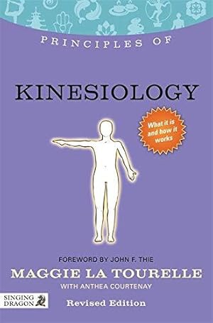 Immagine del venditore per Principles of Kinesiology: What it is, how it works, and what it can do for you (Discovering Holistic Health) venduto da WeBuyBooks