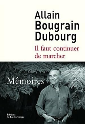 Il faut continuer de marcher - Allain Bougrain-Dubourg