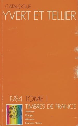 Catalogue Yvert et Tellier 1984 Tome I : Timbres de France - Yvert & Tellier