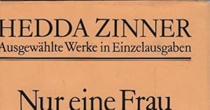 Seller image for Nur eine Frau : Roman. Zinner, Hedda: Ausgewhlte Werke in Einzelausgaben for sale by Schrmann und Kiewning GbR
