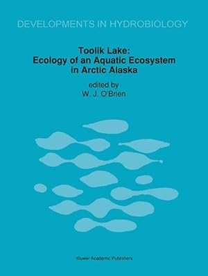 Bild des Verkufers fr Toolik Lake : Ecology of an Aquatic Ecosystem in Arctic Alaska zum Verkauf von AHA-BUCH GmbH