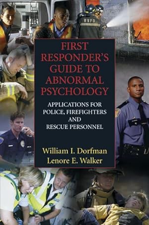 Bild des Verkufers fr First Responder's Guide to Abnormal Psychology : Applications for Police, Firefighters and Rescue Personnel zum Verkauf von AHA-BUCH GmbH