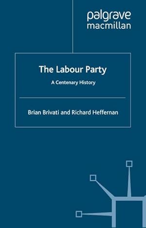 Immagine del venditore per The Labour Party : A Centenary History venduto da AHA-BUCH GmbH