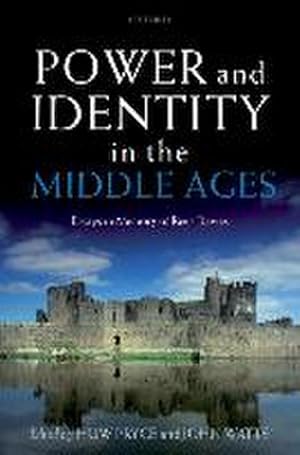 Seller image for Power and Identity in the Middle Ages : Essays in Memory of Rees Davies for sale by AHA-BUCH GmbH