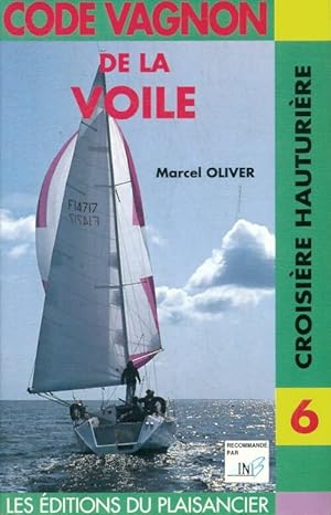 Bild des Verkufers fr Code vagnon de la voile Tome VI : Croisi?re hauturi?re - Marcel Oliver zum Verkauf von Book Hmisphres