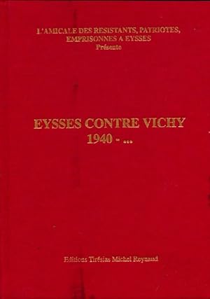 Eysses contre Vichy 1940-. - Jean Reynaud