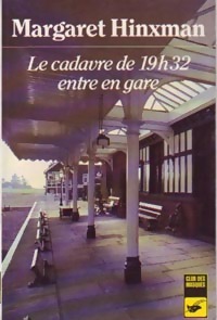 Seller image for Le cadavre de 19 h 32 entre en gare - Margaret Hinxman for sale by Book Hmisphres