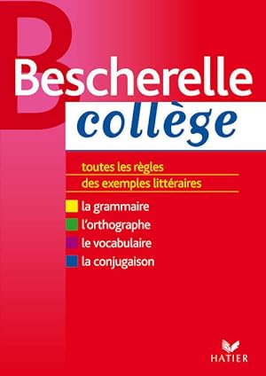 Bescherelle collège. Grammaire, orthographe, conjugaison, vocabulaire - Marie-Pierre Bortolussi
