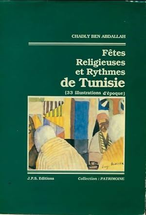 F?tes religieuse et rythmes de Tunisie - Chadly Ben Abdallah