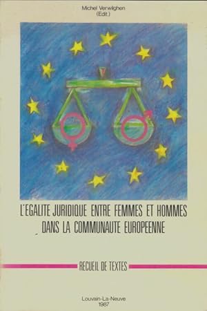 Seller image for L'?galit? juridique entre femmes et hommes dans la communaut? europ?enne - Michel Verwilghen for sale by Book Hmisphres