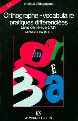 Bild des Verkufers fr Orthographe-vocabulaire, pratiques diff?renci?es. Livre de l'?l?ve CM1 - Maurice Daumas zum Verkauf von Book Hmisphres