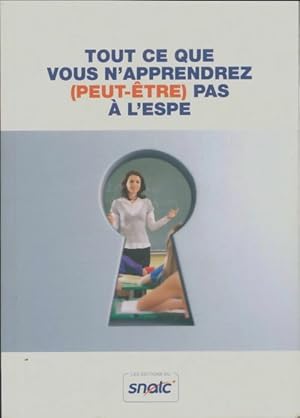 Tout ce que vous n'apprendez (peut- tre) pas   l'ESPE - Collectif