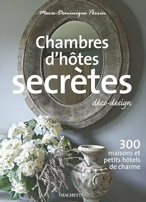 Chambres d'hôtes secrètes - Marie-Dominique Perrin