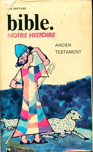 Bible notre histoire. Ancien testament - Ren? Berthier