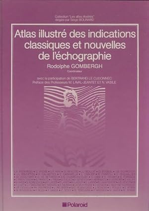 Atlas illustr  des indications classiques et nouvelles de l' chographie - Bertrand Le Cudonnec