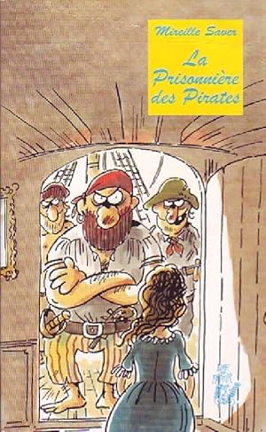 Bild des Verkufers fr La prisonni?re des pirates - Mireille Saver zum Verkauf von Book Hmisphres