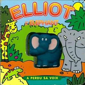 Seller image for Elliot l'?l?phant a perdu sa voix - Christine Swift for sale by Book Hmisphres