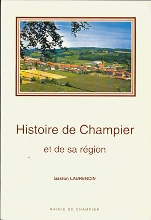 Histoire de Champier et de sa région - Gaston Laurencin