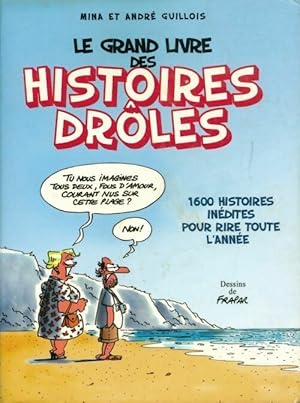 Le grand Livre des histoires dr les 2005 - Andr  Guillois