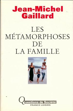 Image du vendeur pour Les m?tamorphoses de la famille - Jean-Michel Gaillard mis en vente par Book Hmisphres