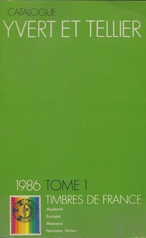 Catalogue Yvert et Tellier 1986 Tome I : Timbres de France - Yvert et Tellier