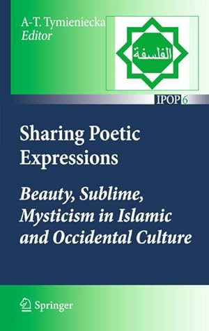 Bild des Verkufers fr Sharing Poetic Expressions : Beauty, Sublime, Mysticism in Islamic and Occidental Culture zum Verkauf von AHA-BUCH GmbH