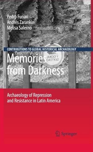 Seller image for Memories from Darkness : Archaeology of Repression and Resistance in Latin America for sale by AHA-BUCH GmbH