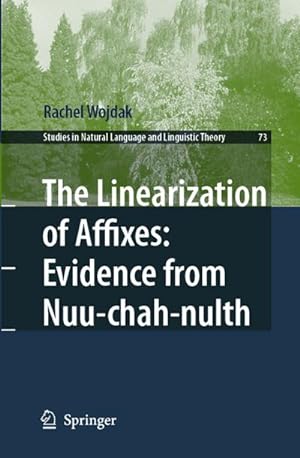 Seller image for The Linearization of Affixes: Evidence from Nuu-Chah-Nulth for sale by AHA-BUCH GmbH