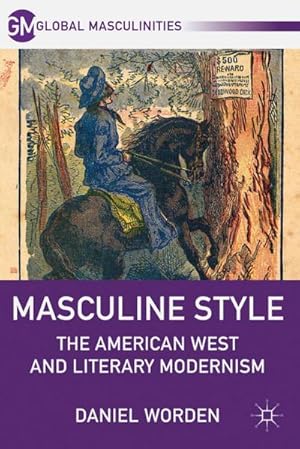 Bild des Verkufers fr Masculine Style : The American West and Literary Modernism zum Verkauf von AHA-BUCH GmbH