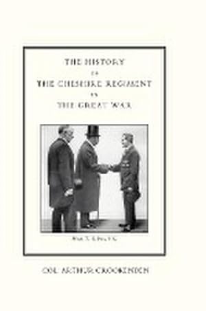 Seller image for HISTORY OF THE CHESHIRE REGIMENT IN THE GREAT WAR for sale by AHA-BUCH GmbH