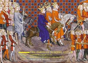Bild des Verkufers fr The Parisian Summit, 1377-78: Emperor Charles IV and King Charles V of France zum Verkauf von AHA-BUCH GmbH