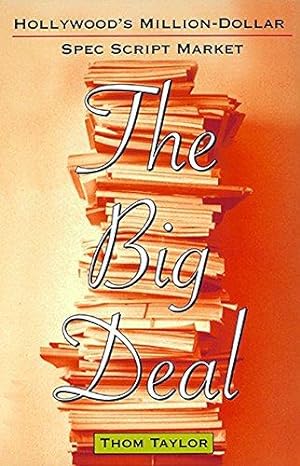 Seller image for The Big Deal: Hollywood's Million-Dollar Spec Script Market for sale by WeBuyBooks