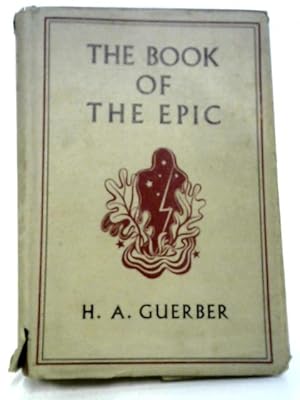 Bild des Verkufers fr The Book Of The Epic, The World's Great Epics Told In Story zum Verkauf von World of Rare Books