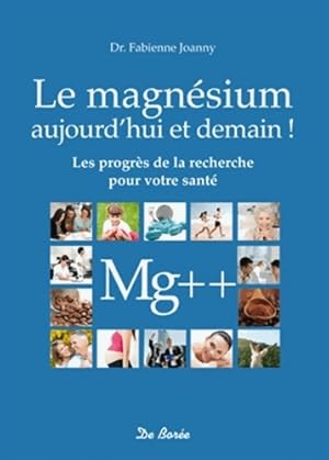 Le magn?sium aujourd'hui et demain ! - Fabienne Joanny