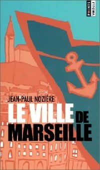 La ville de Marseille - Jean-Paul Nozi?re
